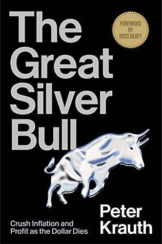 The Great Silver Bull: Crush Inflation and Profit as the Dollar Dies - Epub + Converted Pdf